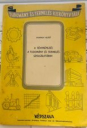 Kunfalvi Rezső - A fényképezés a tudomány és termelés szolgálatában