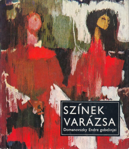 Bertalan Vilmos - Sznek varzsa (Domanovszky Endre gobelinjei)