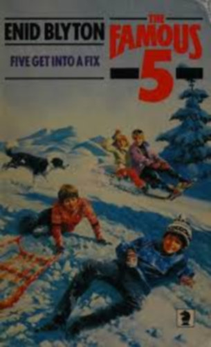 by Enid Blyton (author) - The Famous 5 - Five get into a fix