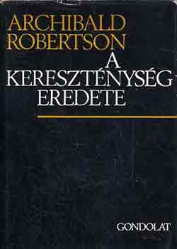 Archibald Robertson - A kereszt�nys�g eredete (Robertson)