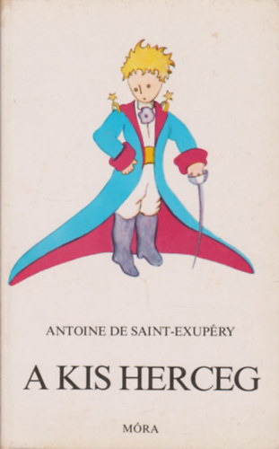 Antoine de Saint-Exupry - A kis herceg