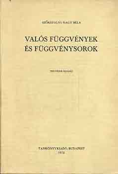 Sz�kefalvi-Nagy B�la - Val�s f�ggv�nyek �s f�ggv�nysorok