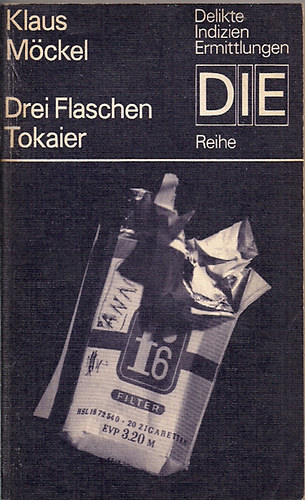 Klaus Möckel - Drei Flaschen Tokaier (Krimi)