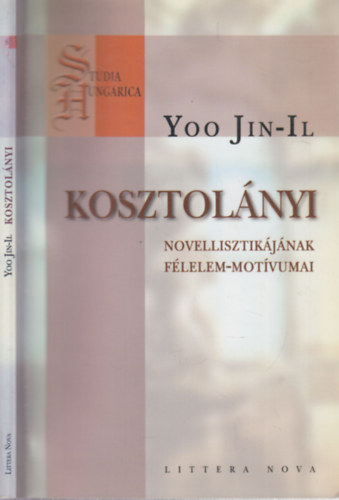 Yoo Jin-Il - Kosztol�nyi novellisztik�j�nak f�lelem-mot�vumai