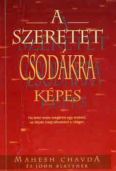 Mahesh-Blattner, John Chavda - A szeretet csod�kra k�pes
