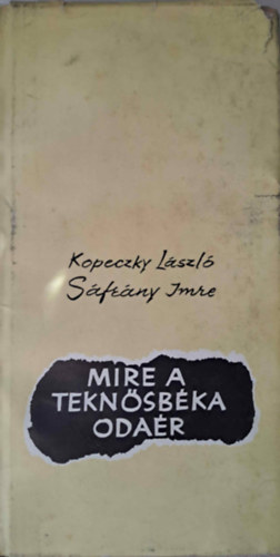 Sfrny Imre Kopeczky Lszl - Mire a teknsbka odar