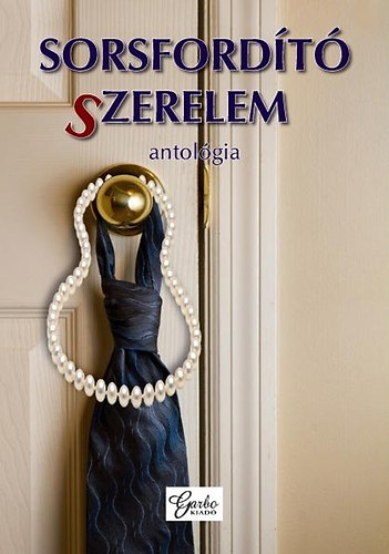 Sorsford�t� szerelem - Antol�gia