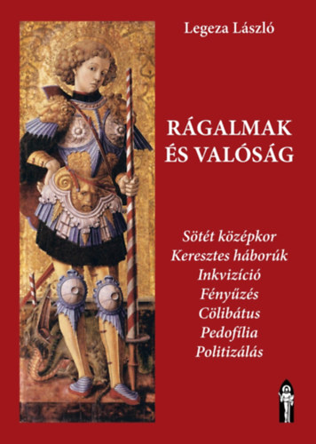 Legeza L�szl� - R�galmak �s val�s�g