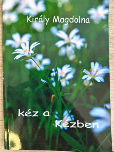 Király Magdolna - Kéz a kézben - Verses imák, Imaversek