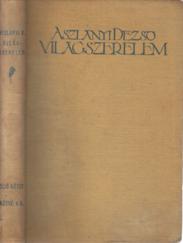 Aszlnyi Dezs - Vilgszerelem /Termszetfilozfia I. Kosmogonia