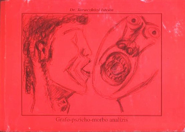 Dr. Taraczk�zi Istv�n - Rajzteszt a diagn�zisban - Grafo-pszicho-morbo anal�zis