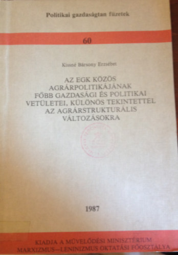 Kissn Brsony Erzsbet - Az EGK kzs agrrpolitikjnak fbb gazdasgi s politikai vetletei, klns tekintettel az agrrstrukturlis vltozsokra