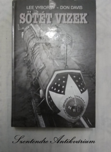 Don Davis, Nmeth Dorottya  Lee Vyborny (ford.), Diszegi Endre (lektor) - Stt vizek - EGY SZEMTAN BESZMOLJA A HIDEGHBOR NR-1-ES, ELTITKOLT ATOMMEGHAJTS TENGERALATTJRJRL (Dark Waters. An Insider's Account of the NR-1, the Cold War's Undercover Nuclear Sub) - Nmeth Dorottya fordtsban; Sajt