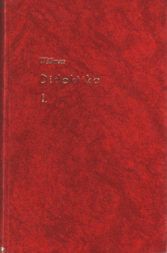Otto Willmann - Didaktika I. - A művelődésügy történeti típusai