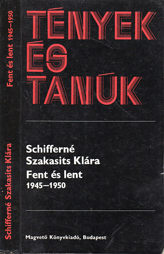 Schiffern� Szakasits Kl�ra - Fent �s lent 1945-1950