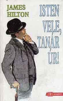 James Hilton - Isten vele, tanr r!