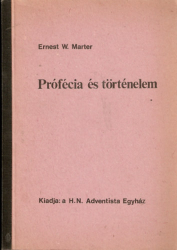Ernest W. Marter - Pr�f�cia �s t�rt�nelem