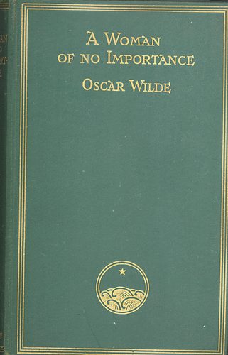 Oscar Wilde - A Woman of No Importance