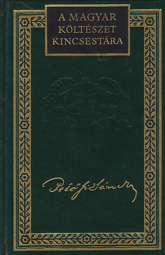 Pet�fi S�ndor - Pet�fi S�ndor �sszes k�ltem�nyei II. (A magyar k�lt�szet kincsest�ra)