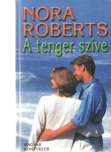 Nora Roberts - A tenger szve