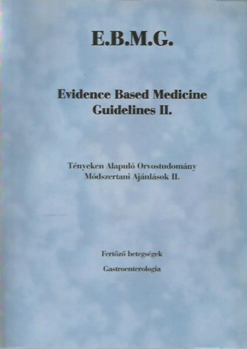 Evidence Based Medicine Guidelines II. - Tnyeken Alapul Orvostudomny, Mdszertani ajnlsok II.