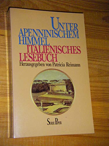 Patricia Reimann - Unter apenninischem Himmel. Italienisches Lesebuch