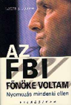 Louis J. Freeh - Az FBI fnke voltam - Nyomozs mindenki ellen