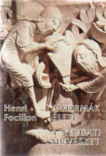 Henri Focillon - A formk lete - A nyugati mvszet