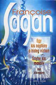 Franciose Sagan - Egy kis napf�ny a hideg v�zben-Enyhe kis mosoly