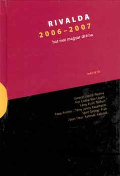 Lng Zs., Spir Gy., Papp A., Kiss Cs. Zaln T. - Rivalda 2006-2007 - Hat mai magyar drma