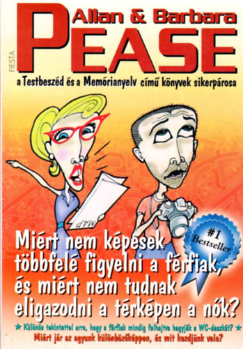 Barbara Pease Allan Pease - Mirt nem kpesek tbbfel figyelni a frfiak? Mirt nem tudnak eligazodni a trkpen a nk?
