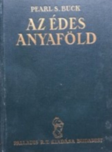 Pearl Buck - Az �des anyaf�ld