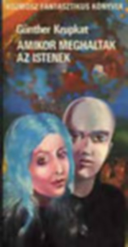 Ljuben Dilov, Gromova, Georges Walter, Csernai Zolt�n G�nter Krupkat - 3 db. Kozmosz k�nyv: Amikor meghaltak az Istenek - A boldogs�gcsin�l� - Rep�lnek a Vaness�k