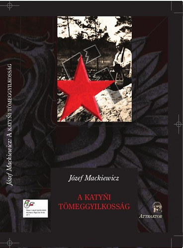 Jzef Mackiewicz - A katyni tmeggyilkossg