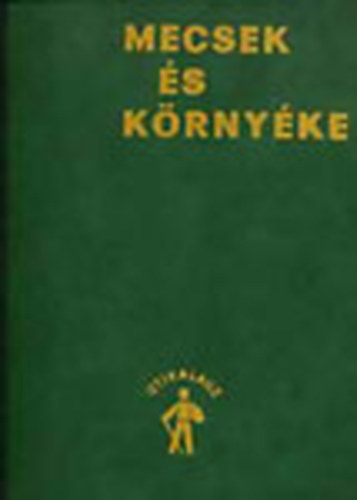 Kardi Kroly- Oppe Sndor Dr. - Mecsek s krnyke tikalauz (trkppel)