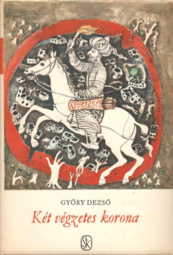 Gyry Dezs - Kt vgzetes korona