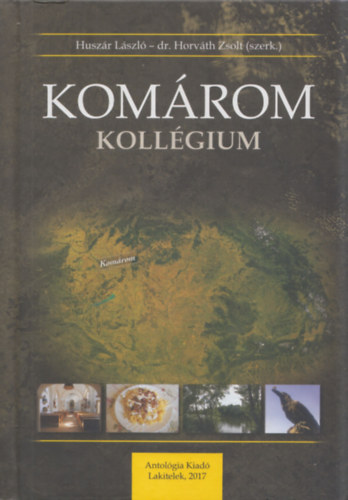 Dr. Horváth Zsolt Huszár László - Komárom kollégium (DVD-melléklettel)
