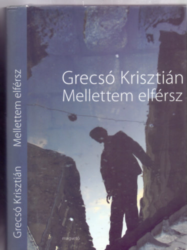 Grecsó Krisztián - Mellettem elférsz