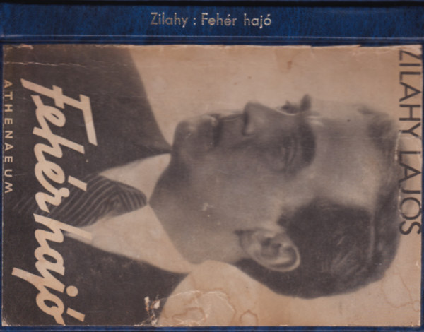 Zilahy Lajos - Fehér hajó