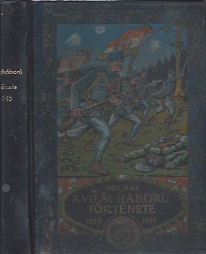 Zig�ny �rp�d - A vil�gh�bor� t�rt�nete 1914-1918 I. k�tet (Tolnai)