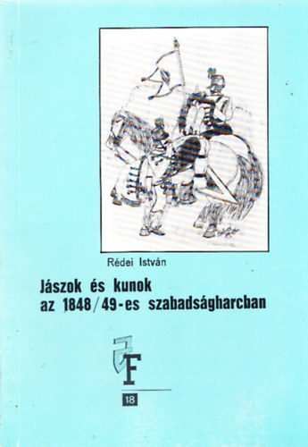 Rédei István - Jászok és kunok az 1848/49-es szabadságharcban
