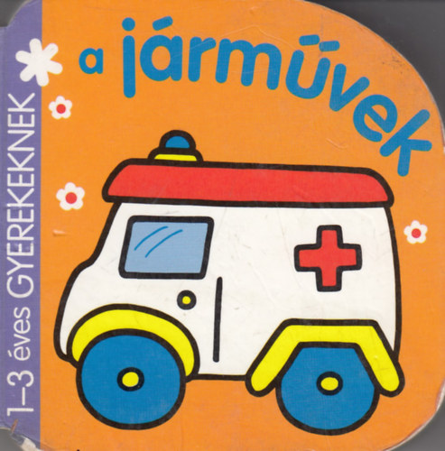 A járművek (1-3 éves gyermekeknek)