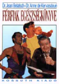 Dr. Jean, Dr. Kervasdoué, Annede Belaisch - Férfiak egészségkönyve