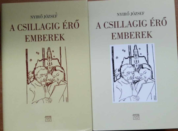 Nyir� J�zsef - A csillagig �r� emberek - Sz�zt�z elbesz�l�s I-II.