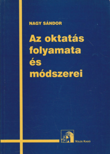 Nagy S�ndor - Az oktat�s folyamata �s m�dszerei