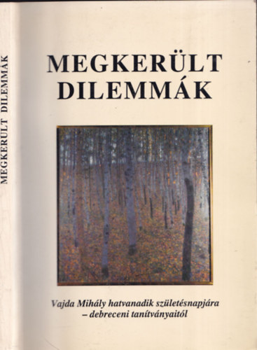 Gulys Gbor  (Szerk.) - Megkerlt dilemmk (Vajda Mihly 60. szletsnapjra-debreceni tantvnyaitl)