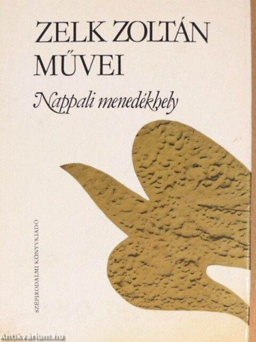 Zelk Zoltn - Nappali menedkhely     Przai rsok 1927-1955