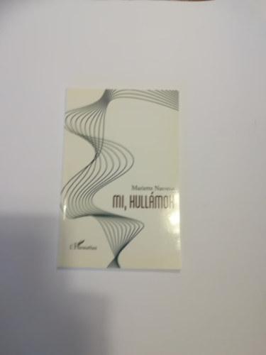 Navarro Mariette - Mi , Hull�mok. Dr�ma.