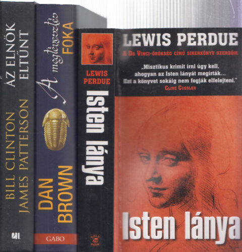 3db krimi - Lewis Perdue: Isten lnya + Dan Brown: A megtveszts foka + Bill Clinton-James Patterson: Az elnk eltnt