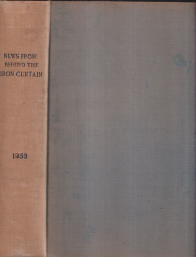 News From Behind the Iron Curtain 1952 / 1-12. (Teljes �vfolyam, egy k�tetben)